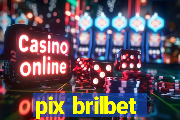 pix brilbet